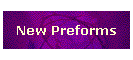 New Preforms