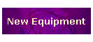 New Equipment